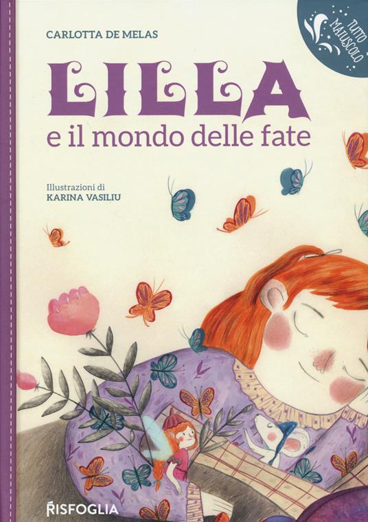 Lilla e il mondo delle fate. Ediz. a colori - Carlotta De Melas - copertina