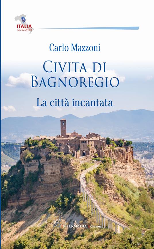 Civita di Bagnoregio. La città incantata - Carlo Mazzoni - copertina