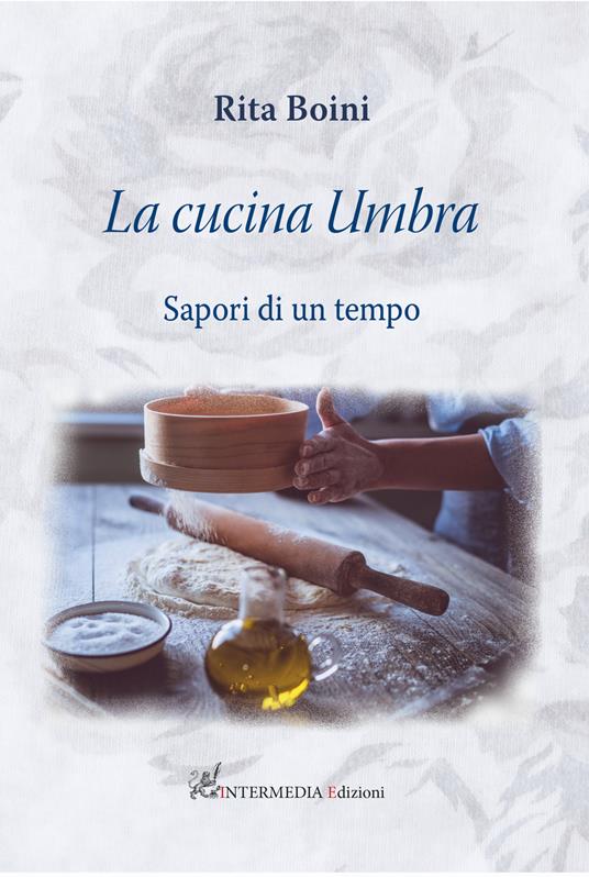 La cucina umbra: sapori di un tempo - Rita Boini - copertina