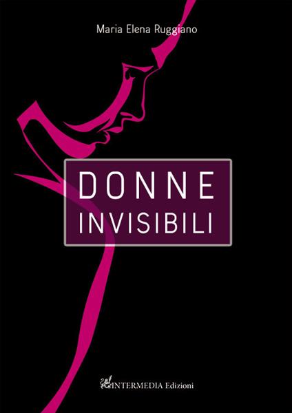 Donne invisibili - Maria Elena Ruggiano - copertina