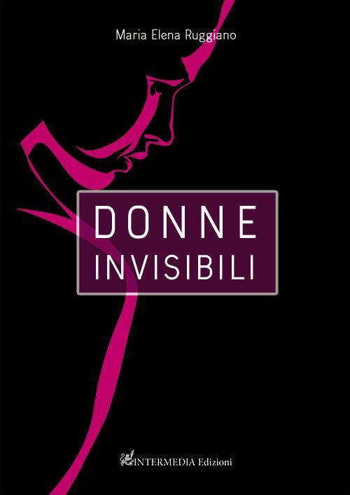 Donne invisibili - Maria Elena Ruggiano - copertina