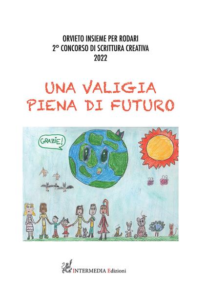 Una valigia piena di futuro. Orvieto insieme per Rodari. Concorso di scrittura creativa 2022 - copertina