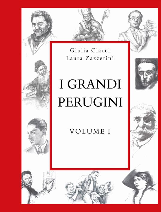 I grandi perugini. Vol. 1 - Giulia Ciacci,Laura Zazzerini - copertina