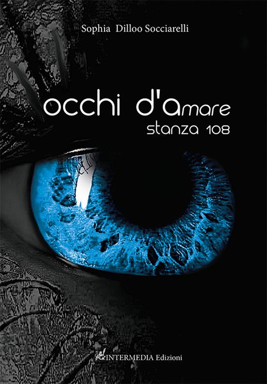 Occhi d'amare. Stanza 108 - Sophia Dilloo Socciarelli - copertina