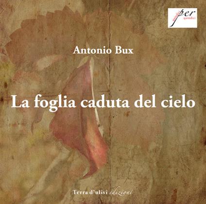 La foglia caduta del cielo - Antonio Bux - copertina