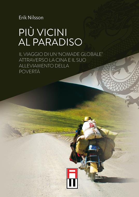 Più vicini al paradiso. Il viaggio di un «nomade globale» attraverso la Cina e il suo alleviamento della povertà. Ediz. speciale - Erik Nilsson - copertina