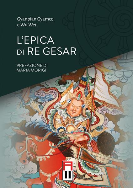 L'epica di re Gesar - Gyanpian Gyamco,Wu Wei - copertina