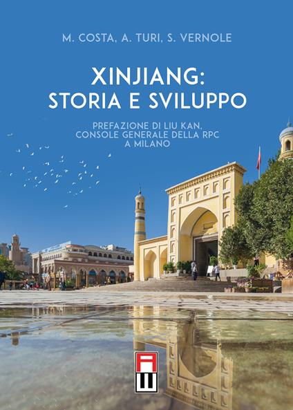 Xinjiang: storia e Sviluppo - Marco Costa,Stefano Vernole,Andrea Turi - copertina
