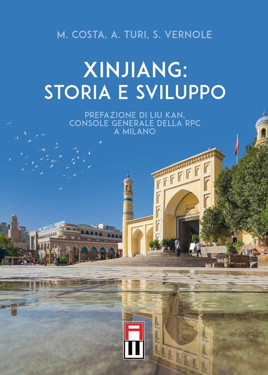 Xinjiang: storia e Sviluppo - Marco Costa,Stefano Vernole,Andrea Turi - copertina