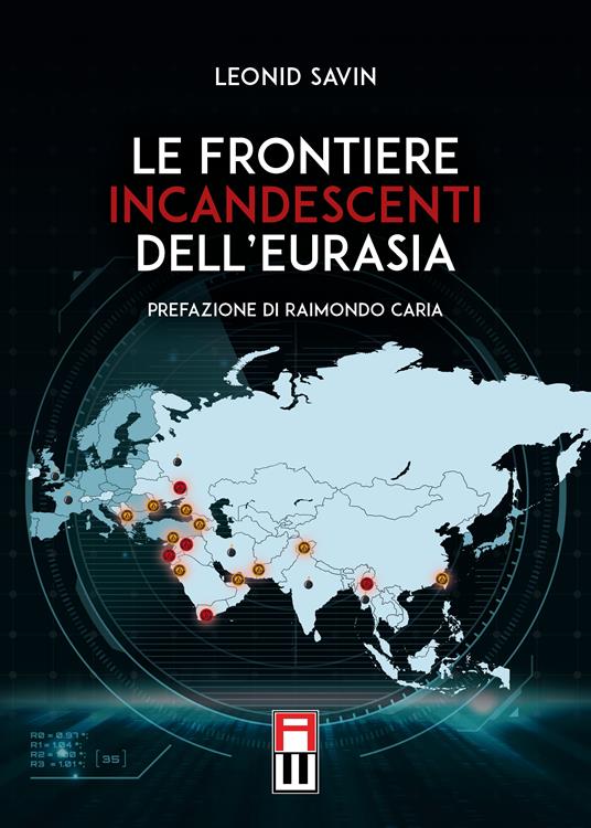 Le frontiere incandescenti dell'Eurasia - Leonid Savin - copertina