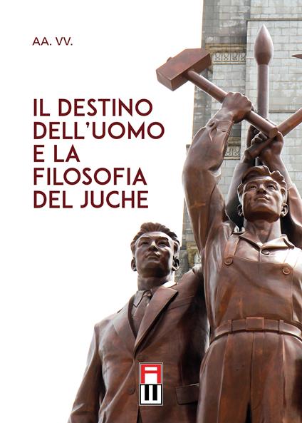 Il destino dell’uomo e la filosofia del juche - copertina