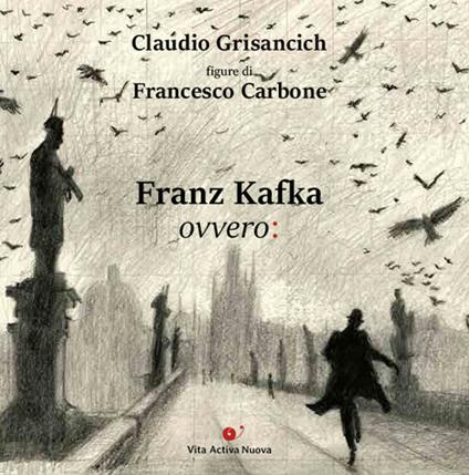 Franz Kafka ovvero:. Con QR Code con audiolibro online - Claudio Grisancich - copertina