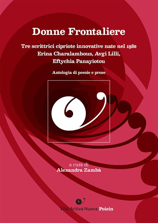 Donne frontaliere. Tre scrittrici cipriote innovative nate nel 1980. Erina Charalambous, Avgi Lilli, Eftychia Panayiotou. Ediz. bilingue - copertina