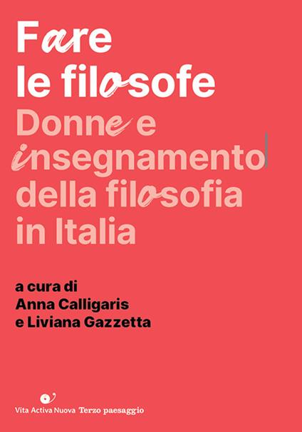 Fare le filosofe. Donne e insegnamento della filosofia in Italia - copertina