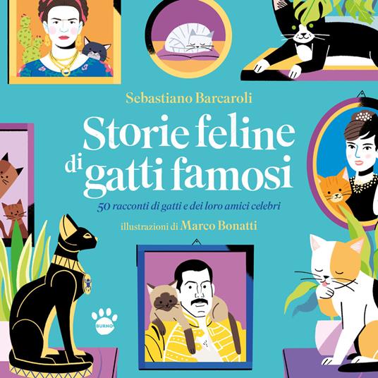 Storie feline di gatti famosi. 50 storie vere di gatti e dei loro amici celebri - Sebastiano Barcaroli - copertina