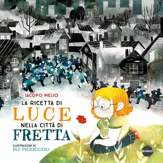 La ricetta di Luce nella città di Fretta. Ediz. a colori - Iacopo Melio - copertina