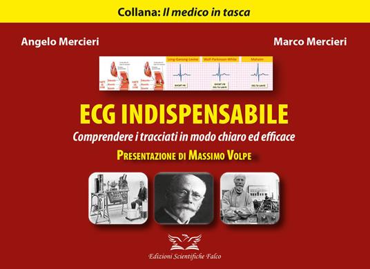 ECG indispensabile. Comprendere i tracciati in modo chiaro ed efficace. Ediz. illustrata - Angelo Mercieri,Marco Mercieri - copertina