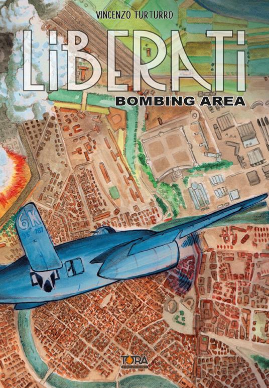 Liberati. Vol. 2: Bombing area - Vincenzo Turturro - copertina