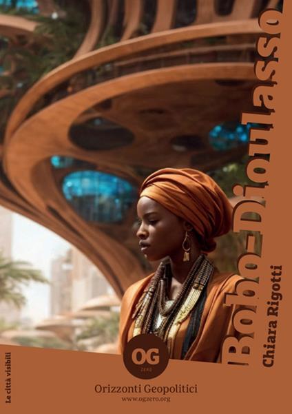 Bobo-Dioulasso. Nuova ediz. - Chiara Rigotti - copertina