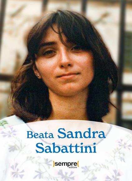 Beata Sandra Sabattini - Associazione Comunità papa Giovanni XXIII - copertina