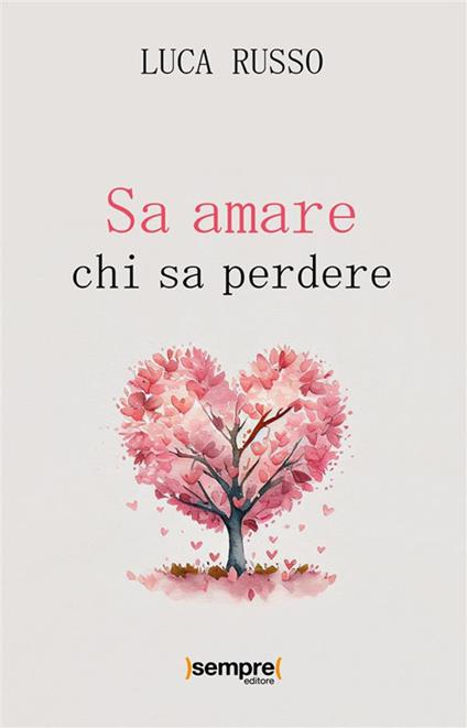 Sa amare chi sa perdere - Luca Russo - ebook