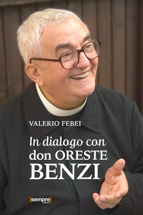 In dialogo con don Oreste Benzi - Valerio Febei - copertina