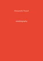 Alessandro Pessoli. Autobiography. Ediz. illustrata. Vol. 3
