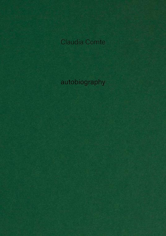 Claudia Comte. Autobiography. Ediz. a colori. Vol. 12: Nothing exists alone - copertina