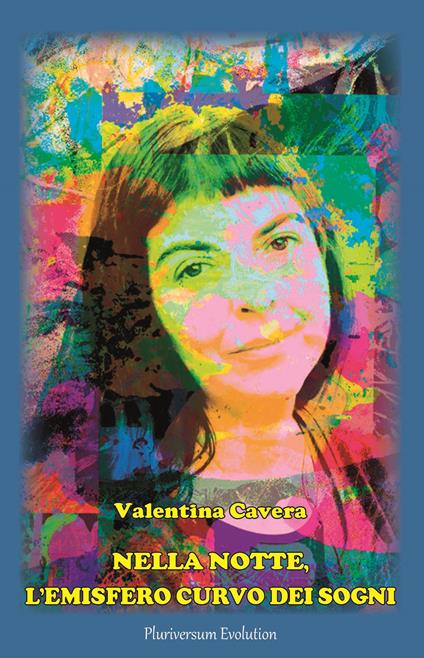 Nella notte, l’emisfero curvo dei sogni - Valentina Cavera - copertina