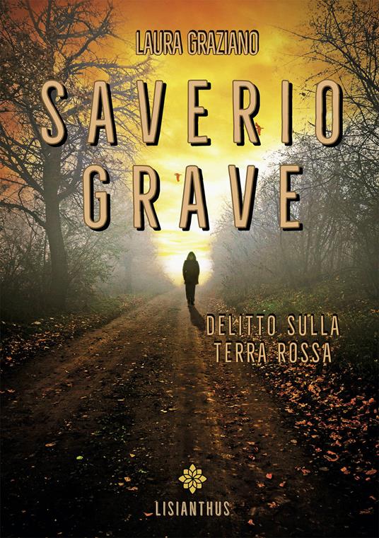 Saverio Grave. Delitto sulla terra rossa - Laura Graziano - copertina