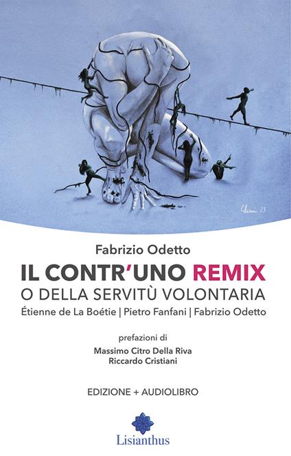 Il contr'uno remix o della servitù volontaria. Con Audio - Étienne de La Boëtie,Pietro Fanfani,Fabrizio Odetto - copertina