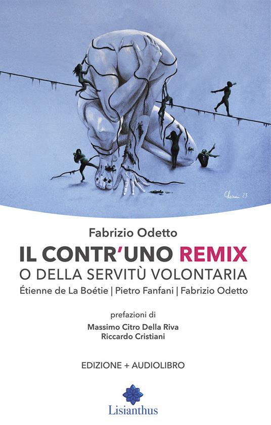 Il contr'uno remix o della servitù volontaria. Con Audio - Étienne de La Boëtie,Pietro Fanfani,Fabrizio Odetto - copertina