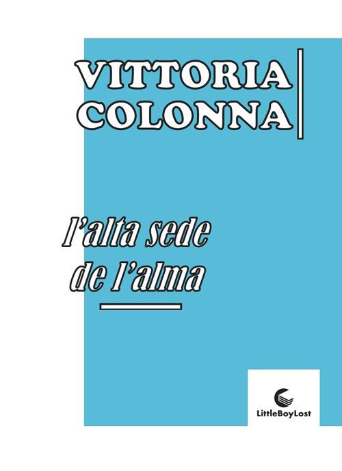 L'alta sede de l'alma - Vittoria Colonna - copertina