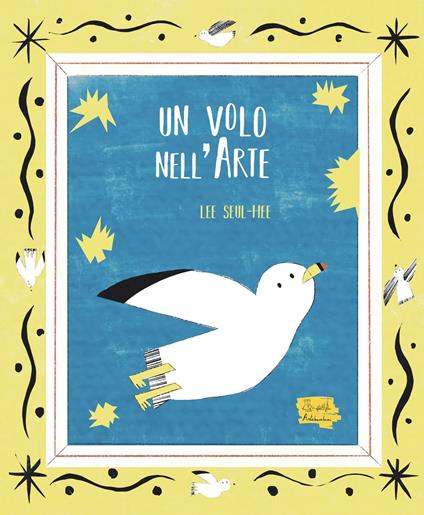 Un volo nell'arte. Ediz. illustrata - Lee Seul-hee - copertina