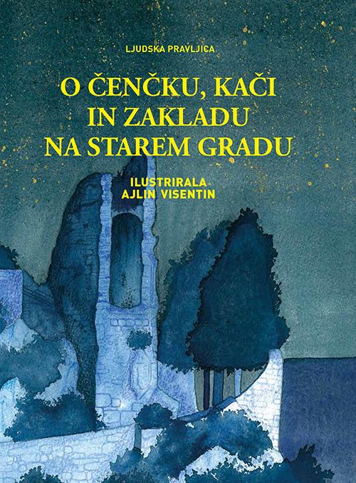 O Cencku, kaci in zakladu na starem gradu. Ljudska pravljica - copertina