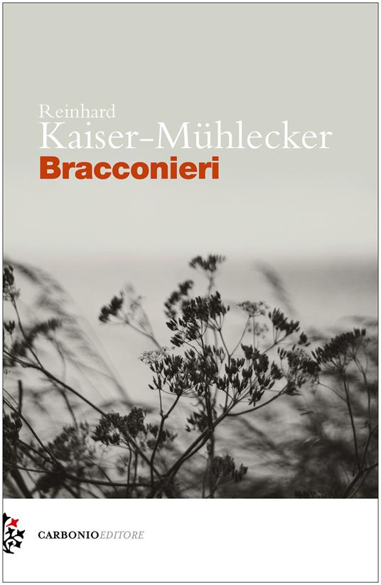 Bracconieri - Reinhard Kaiser-Mühlecker - copertina