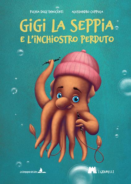 Gigi la seppia e l'inchiostro perduto. Ediz. illustrata - Fulvia Degl'Innocenti - copertina