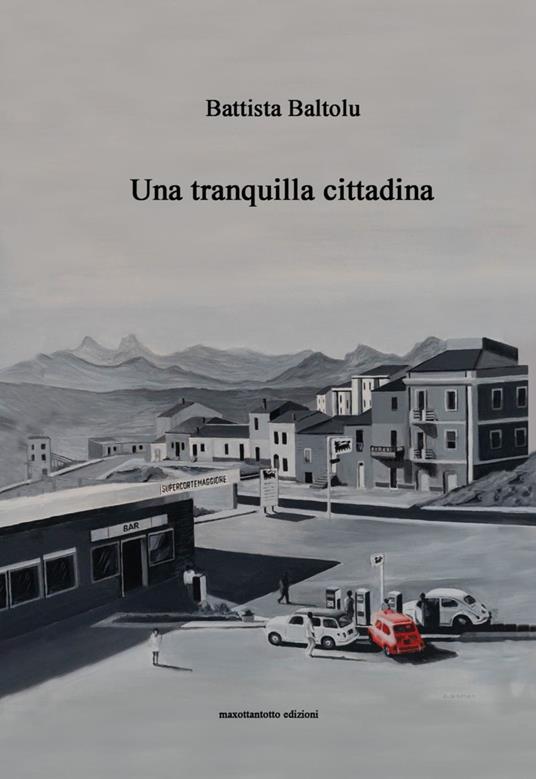Una tranquilla cittadina - Battista Baltolu - copertina