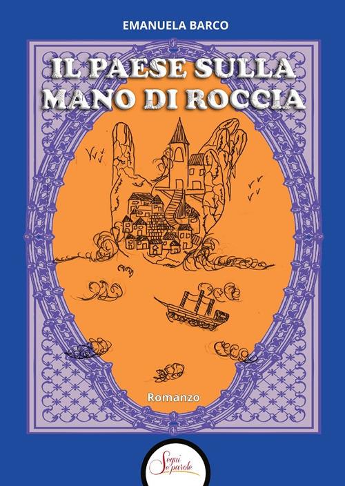 Il paese sulla mano di roccia - Emanuela Barco - copertina