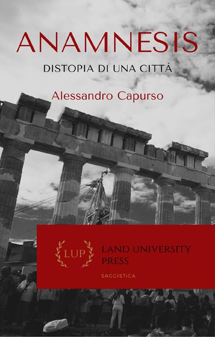 Anamnesis. Distopia di una città - Alessandro Capurso - copertina