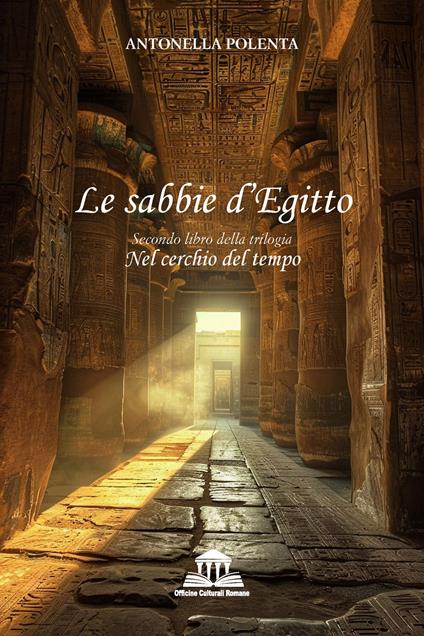Le sabbie d'Egitto. Nel cerchio del tempo. Vol. 2 - Antonella Polenta - copertina