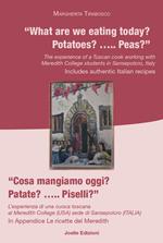 What are we eating today? Potatoes? Peas?-Cosa mangiamo oggi? Patate? Piselli? Ediz. bilingue