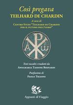 Così pregava Teilhard de Chardin