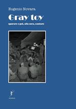 Gray toy. Sparare e poi, alla sera, cantare