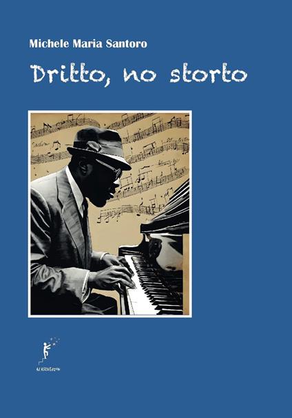 Dritto, no storto - Michele Maria Santoro - copertina