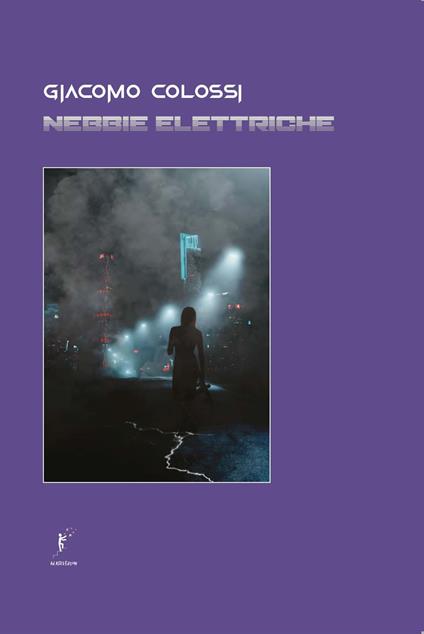 Nebbie elettriche - Giacomo Colossi - copertina