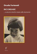 Ricordare... e ancora metto mano alla memoria