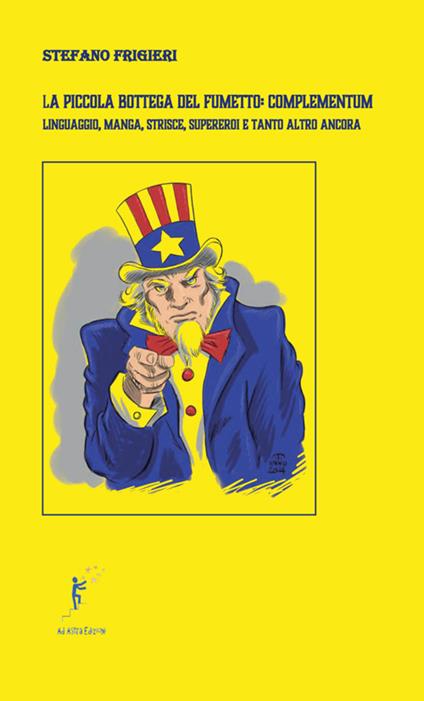 La piccola bottega del fumetto: complementum. Linguaggio, manga, strisce, supereroi e tanto altro ancora - Stefano Frigieri - copertina
