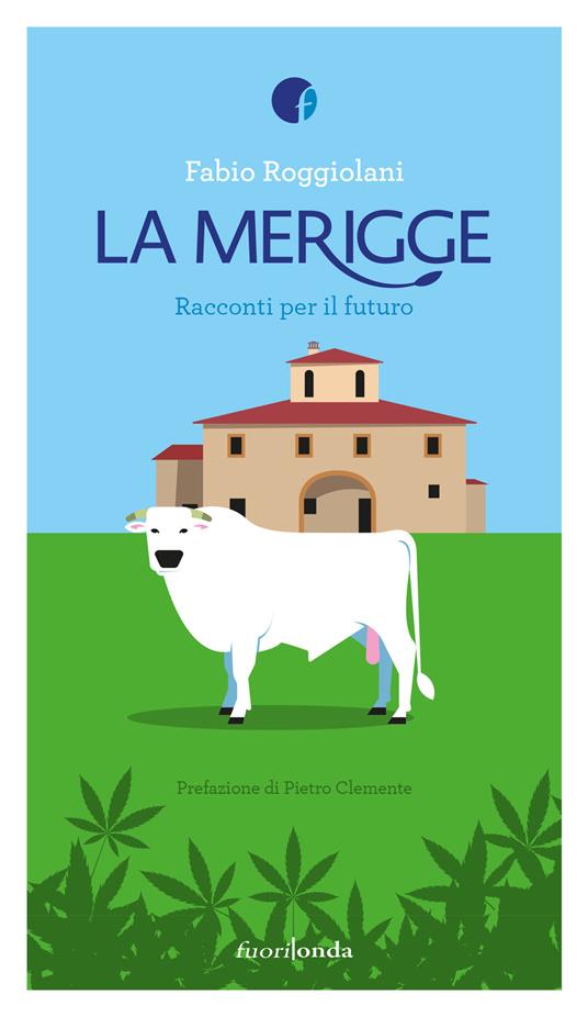 La merigge. Racconti per il futuro - Fabio Roggiolani - copertina