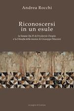 Riconoscersi in un esule. La Sonata Op.35 di Fryderyk Chopin e la Filosofia della musica di Giuseppe Mazzini